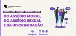Conheça a página da Comissão de Prevenção e Enfrentamento do Assédio Moral, do Assédio Sexual e ...
