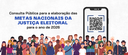 Consulta Pública para a elaboração das Metas Nacionais da Justiça Eleitoral para o ano de 2026