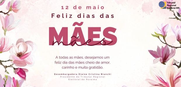 Foto: Ascom/TRE-RR/Dia das Mães - 12.05.2024 Foto: Ascom/TRE-RR/Dia das Mães - 12.05.2024