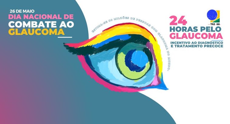 TRE-RR-CAMPANHA DO GLAUCOMA CAMPANHA 24 HORAS PELO GLAUCOMA