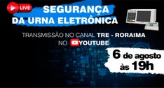 TRE-RR - Segurança da Urna Eletrônica live