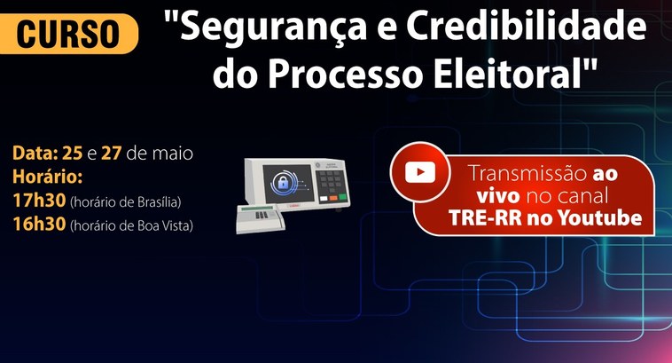 TRE-RR - Segurança e credibilidade do processo eleitoral