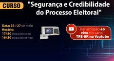 TRE-RR - Segurança e credibilidade do processo eleitoral