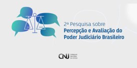 Card com fundo cinza-claro divulga a 2ª Pesquisa sobre Percepção e Avaliação do Poder Judiciário...