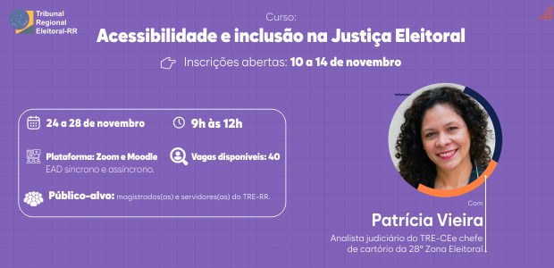 TRE-RR- promove curso sobre acessibilidade e inclusão na Justiça Eleitoral Card em fundo roxo divulga o curso “Acessibilidade e inclusão na Justiça Eleitoral”, com inscriç...
